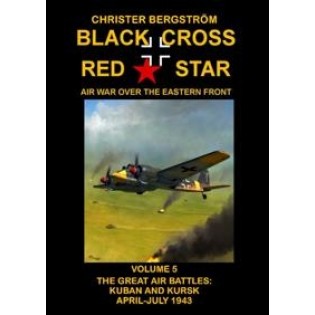 Black Cross/Red Star: Air War Over the Eastern Front, Volume 5: Air Was over the Eastern front
