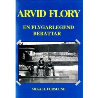 Arvid Flory, en flygarlegend berättar