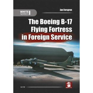 The Boeing B-17 Flying Fortress in Foreign Service.
