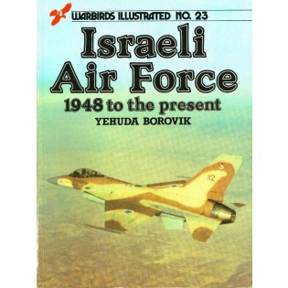 Israeli Air Force, 1948 to the present - Warbirds Illustrated No. 23