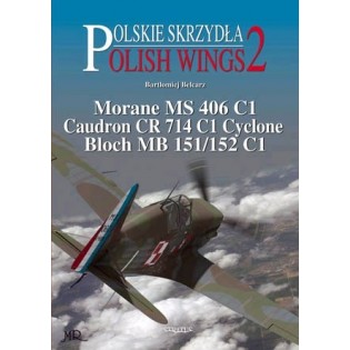 Polish Wings No 2: Morane MS.406C, Caudron CR.714C1, Bloch MB.151/152C1