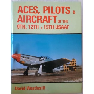 Aces, Pilots & Aircraft of the 9th, 12th & 15th USAAF