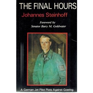 The Final Hours: A German Jet Pilot Plots Against Goering