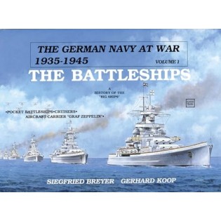 The German Navy at War 1935-1945, Vol.1: The Battleships