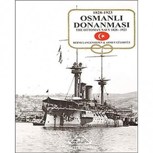 Osmanli Donanmasi / The Ottoman Navy 1828-1923 