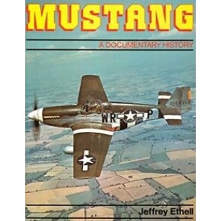 P-51 Mustang: A Documentary History