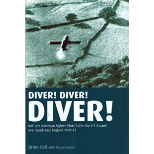 Diver! Diver! Diver!: RAF and US pilots battle the V-1 assault over South-east England