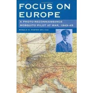 Focus on Europe: a Photo-reconnaissance Mosquito Pilot at War 1943-45