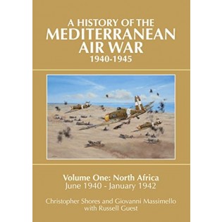 A History of the Mediterranean Air War 1940-1945: Volume 1
