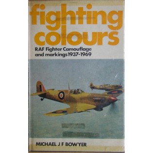 Fighting colours: RAF fighter camouflage and markings 1937-1969 NO DUST JACKET