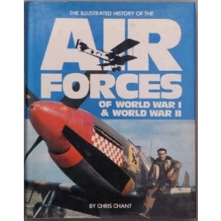 Illustrated History of the Air Forces of WWII and WWII