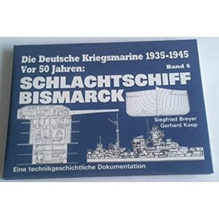Die Deutsche Kriegsmarine 1935-1945 band 6 (Bismarck)
