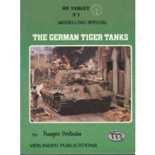 On Target No. 1 Modelling Special: The German Tiger Tanks