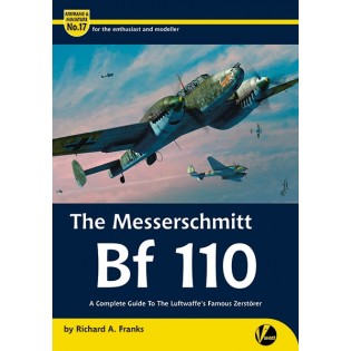 Airframe & Miniature No.17: The Bf110 - A complete guide to the Luftwaffes famous Zerstörer