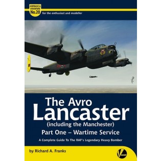 Airframe & Miniature No.19: Avro Lancaster (including the Manchester) Part 1