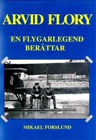Arvid Flory, en flygarlegend berättar