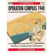 Operation Compass 1940: Wavells Whirlwind Offensive