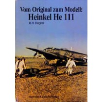 Heinkel He111: Vom Original zum Modell