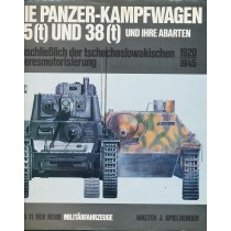 Die Panzer-Kampfwagen 35 und 38, und Ihre Abarten.
