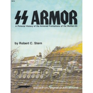 SS Armor: A Pictorial History of the Armored Formations of the Waffen-SS