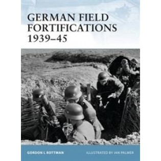 Fortress series: German Field Fortifications 1939-45