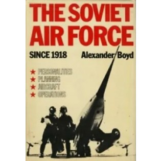 Soviet Air Force Since 1918 by Boyd, Alexander