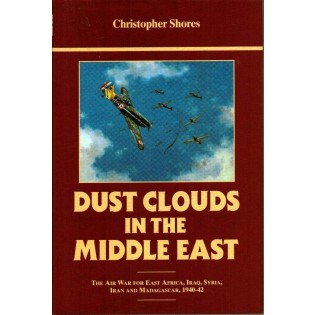 Dust Clouds: Air War for East Africa, Iraq, Syria, Iran and Madagascar, 1940-42