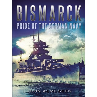 Bismarck: Pride of the German Navy