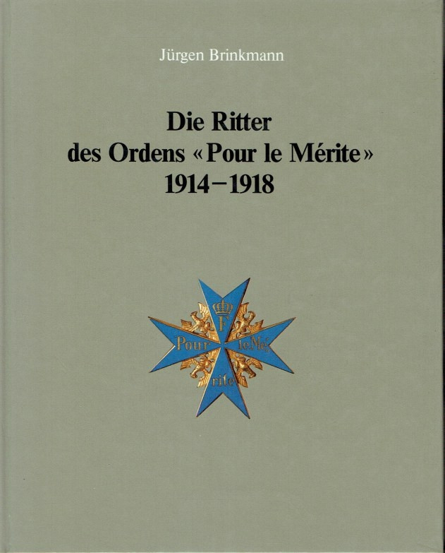 Die Ritter Des Ordens Pour Le Merite 1914-1918 Die Ritter Des Ordens Pour Le Merite 1914-1918