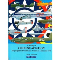 A History of Chinese Aviation - Encyclopedia of Aircraft and Aviation in China Until 1949