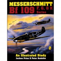 Messerschmitt Bf 109 F/G/K Series: An Illustrated Study