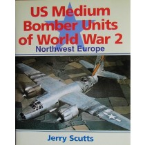 US Medium Bomber Units of World War 2: Northwest Europe