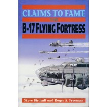Claims to Fame: The B-17 Flying Fortress