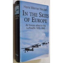 In the Skies of Europe: Air Forces Allied to the Luftwaffe 1939-1945