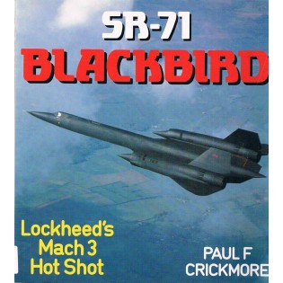 SR-71 Blackbird: Lockheeds Mach 3 Hot Shot